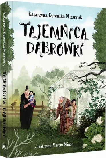 Tajemnica D�br�wki. Klub Kwiatu Paproci. Tom 2 - Katarzyna Berenika Miszczuk