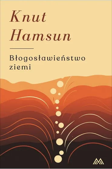 B�ogos�awie�stwo ziemi - Hamsun Knut