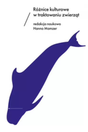 R�nice kulturowe w traktowaniu zwierz�t - Hanna Mamzer