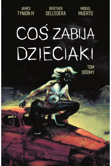 Co� zabija dzieciaki. Tom 7 - James Tynion IV, Werther Dell'Edera