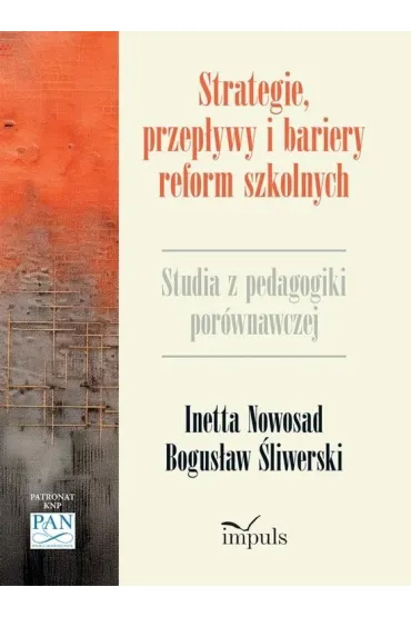 Strategie przep�ywy i bariery reform szkolnych Studium z pedagogiki por�wnawczej - Bogus�aw �liwerski, Inetta Nowosad