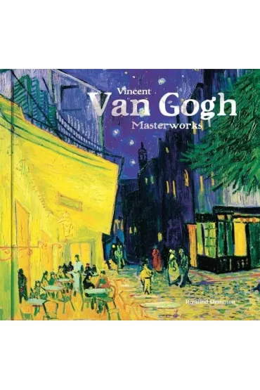 Vincent Van Gogh Masterworks - Rosalind Ormiston