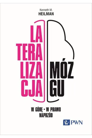 Lateralizacja m�zgu. W g�r� – w prawo - naprz�d - Kenneth M Heilman