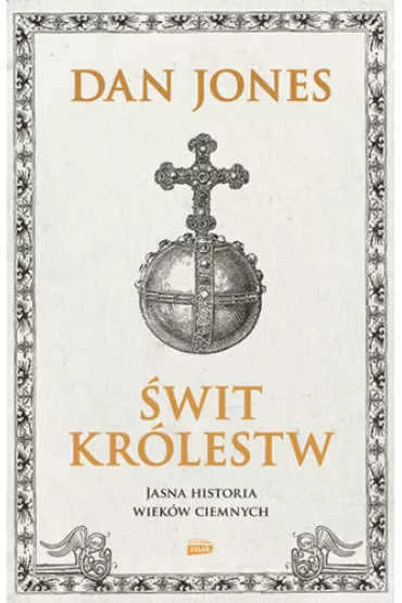 �wit kr�lestw. Jasna historia wiek�w ciemnych - Dan Jones