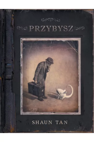 Przybysz - Shaun Tan