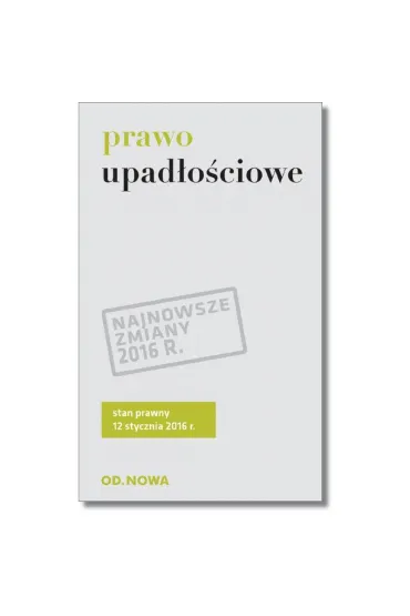 Prawo upad�o�ciowe stan prawny na 12,01,16 - Agnieszka Kaszok