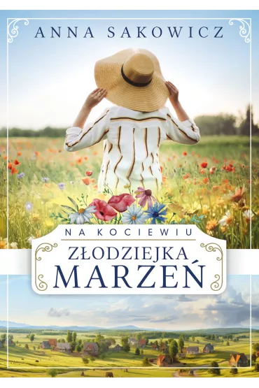 Z�odziejka marze�. Na Kociewiu. Tom 1 - Anna Sakowicz