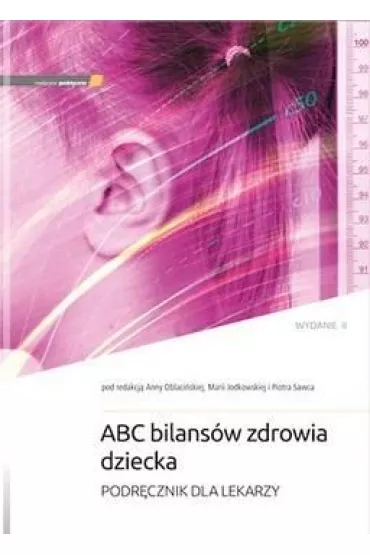 ABC bilans�w zdrowia dziecka w.2 - Anna Oblaci�ska, Maria Jodkowska, Piotr Sawiec