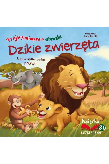 Dzikie zwierz�ta. Opowiastka pe�na przyg�d