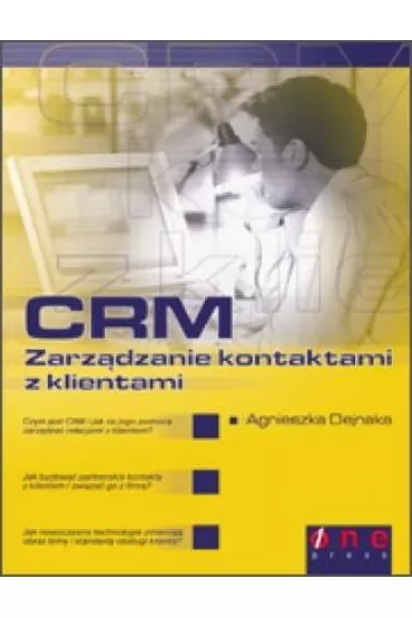 CRM. Zarz�dzanie kontaktami z klientami - Agnieszka Dejnaka