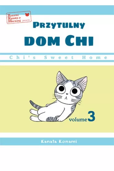 Chi's Sweet Home. Przytulny dom Chi. Tom 3 - Konami Kanata