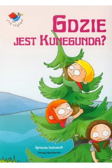 Ju� czytam. Gdzie jest Kunegunda? - Agnieszka Stelmaszyk