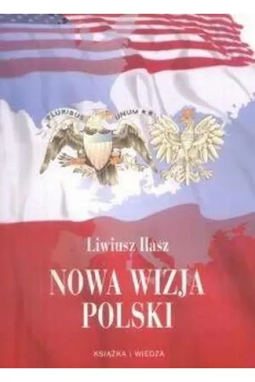 Nowa wizja Polski II - Liwiusz Ilasz