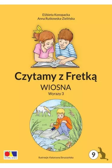Czytamy z Fretk� cz.9 Wiosna. Wyrazy 3 - Anna Rutkowska-Zieli�ska, El�bieta Konopacka, Katarzyna  Struczy�ska