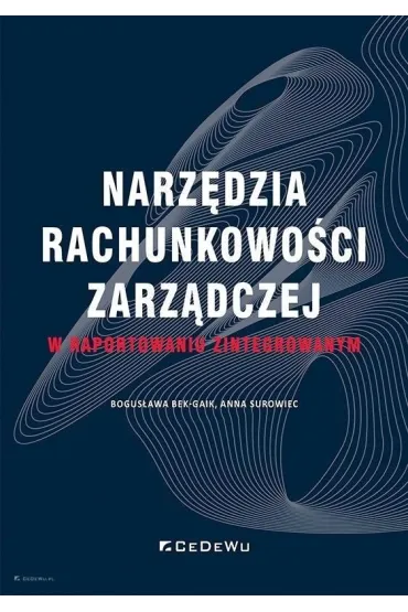 Narz�dzia rachunkowo�ci zarz�dczej... - Anna Surowiec, Bogus�awa Bek-Gaik