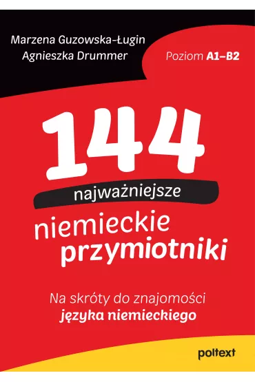 144 najwaniejsze niemieckie przymiotniki - Agnieszka Drummer, Marzena Guzowska-ugin