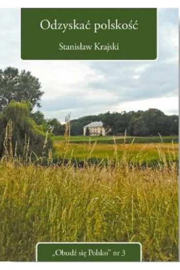 Odzyska� polsko�� - Stanis�aw Krajski