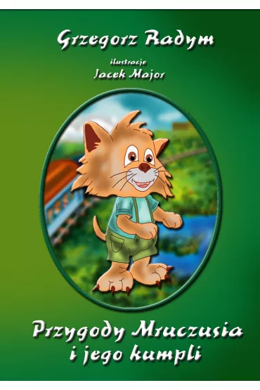eBook Przygody Mruczusia i jego kumpli pdf mobi epub - Grzegorz Radym