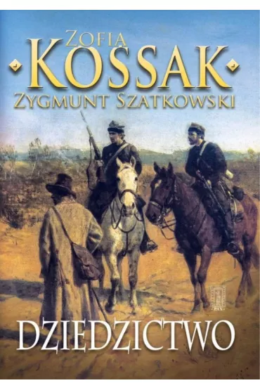 Dziedzictwo cz�� 3 - Zofia Kossak, Zygmunt Szatkowski