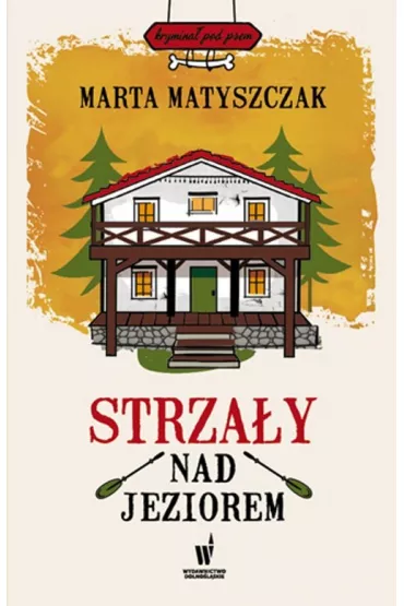 Strzay nad jeziorem. Krymina pod psem. Tom 3 - Marta Matyszczak