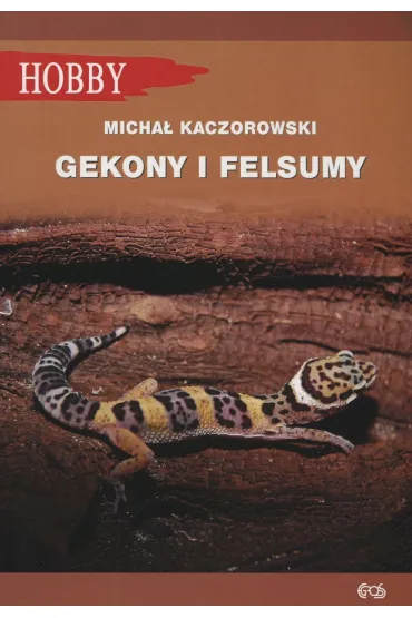 Gekony i felsumy - Micha� Kaczorowski