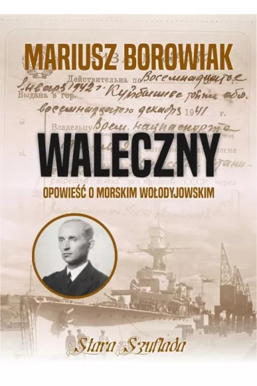 Waleczny. Opowie�� o morskim Wo�odyjowskim - Mariusz Borowiak