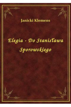 eBook Elegia - Do Stanisawa Sporowskiego epub
