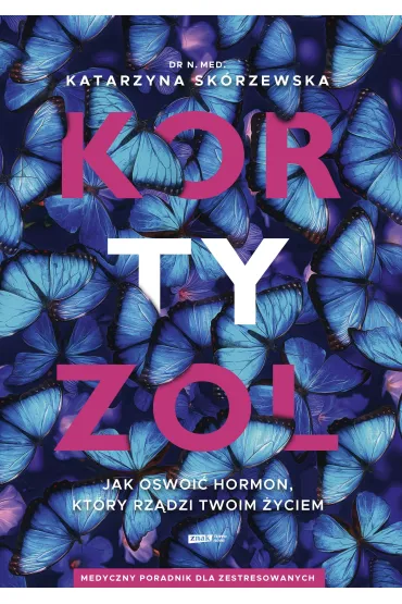 eBook Kortyzol. Jak oswoi hormon, ktry rzdzi twoim yciem mobi epub - Katarzyna Skrzewska