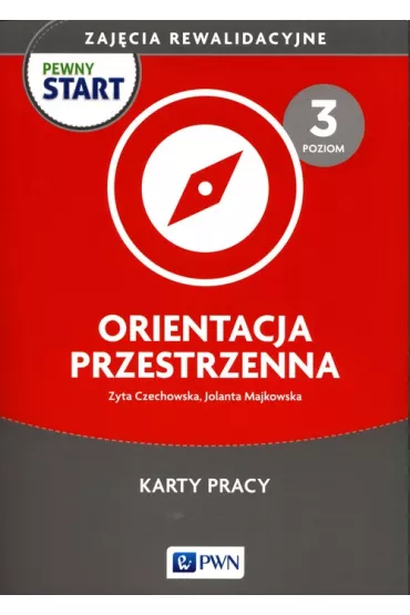 Pewny start. Zaj�cia rewalidacyjne. Orientacja przestrzeni. Poziom 3 - Jolanta  Majkowska, Zyta  Czechowska