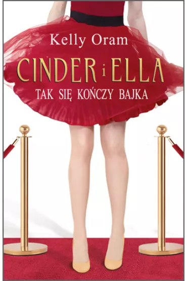 Cinder i Ella. Tak si� ko�czy bajka - Kelly Oram