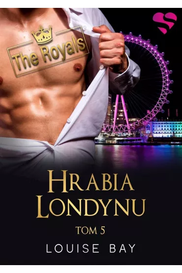 Hrabia Londynu. The Royals. Tom 5 - Louise  Bay