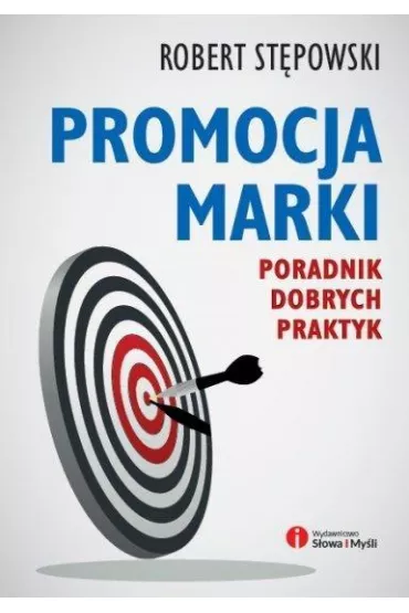 Promocja marki. Poradnik dobrych praktyk - Robert St�powski