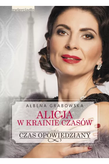 Czas opowiedziany. Alicja w krainie czas�w. Tom 2 - A�bena Grabowska