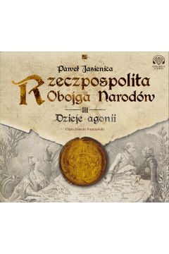 Audiobook Rzeczpospolita obojga narodw Dzieje agonii mp3
