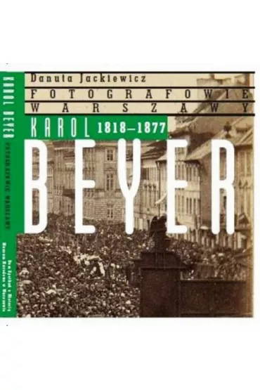 Karol Beyer 1818-1877 - Danuta Jackiewicz