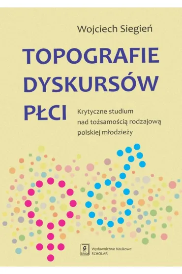 Topografie dyskurs�w p�ci - Wojciech Siegie�