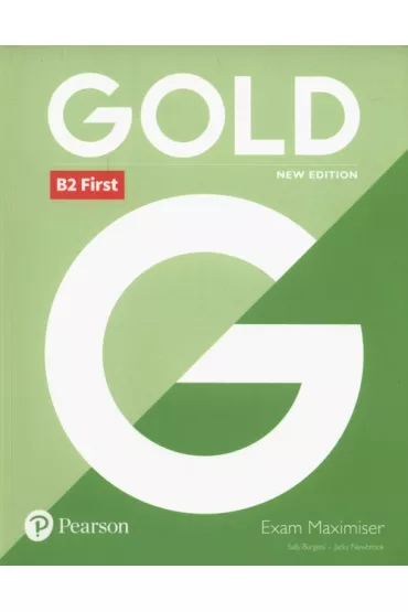 Gold New Edition. B2 First. Exam Maximiser without key - Jacky Newbrook, Sally Burgess