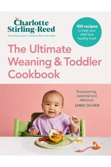 The Ultimate Weaning and Toddler Cookbook wer. angielska - Charlotte  Stirling-Reed