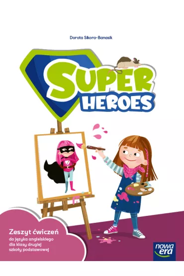 Super Heroes 2. Zeszyt �wicze� do j�zyka angielskiego dla klasy drugiej szko�y podstawowej - Dorota Sikora-Banasik, Rebecca Adlard, Edyta  Sm�kowska