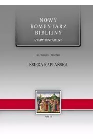 Nowy komentarz biblijny. Stary Testament. Ksi�ga Kap�a�ska - Antoni Tronina