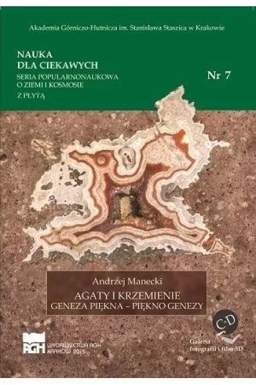 Agaty i krzemienie. Geneza pi�kna - pi�kno genezy. Nauka dla ciekawych. Tom 7 - Andrzej Manecki