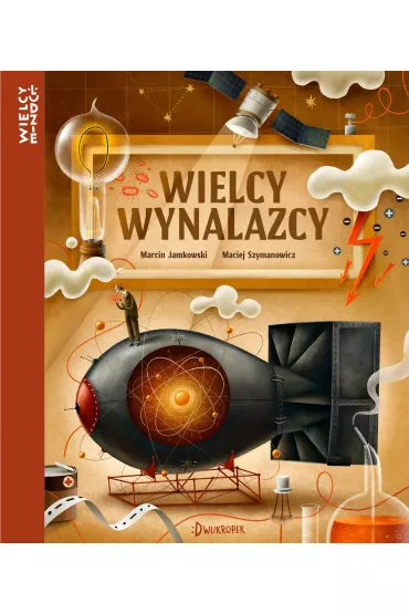 Wielcy wynalazcy - Marcin Jamkowski