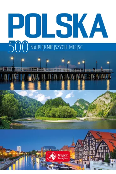 Polska 500 najpi�kniejszych miejsc - Ewa Ressel, Jolanta B�k