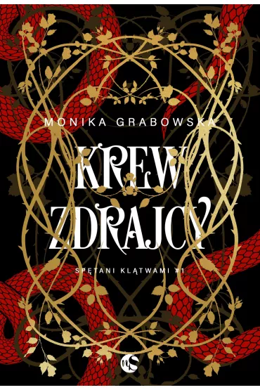 Krew zdrajcy. Sp�tani kl�twami. Tom 1 - Monika Grabowska
