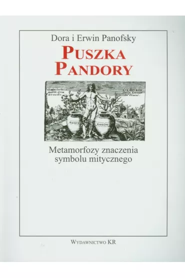 Puszka Pandory Metamorfozy znaczenia symbolu mitycznego - Panofsky Dora i Erwin