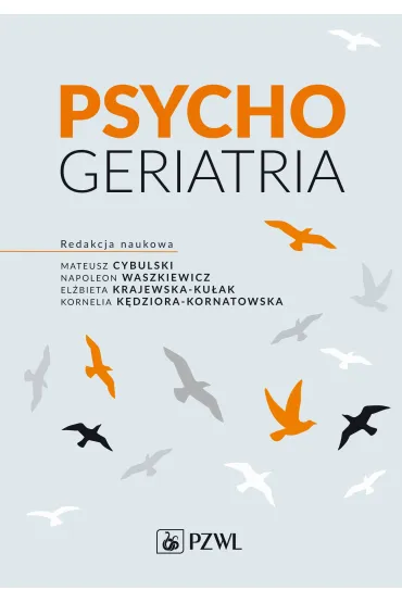 Psychogeriatria - El�bieta Krajewska-Ku�ak, Kornelia K�dziora-Kornatowska, Mateusz Cybulski, Napoleon Waszkiewicz
