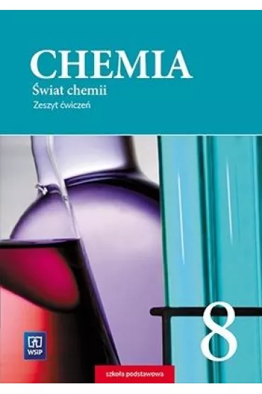 �wiat chemii. Zeszyt �wicze�. Klasa 8. Szko�a podstawowa - Anna Warcho�, Dorota Lewandowska