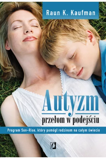 Autyzm. Przeom w podejciu - Raun K. Kaufman