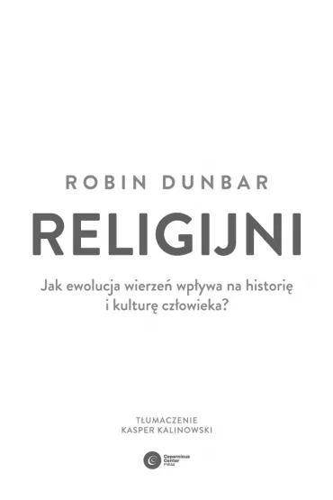 Religijni. Jak ewolucja wierze� wp�ywa na histori� i kultur� cz�owieka? - Robin Dunbar