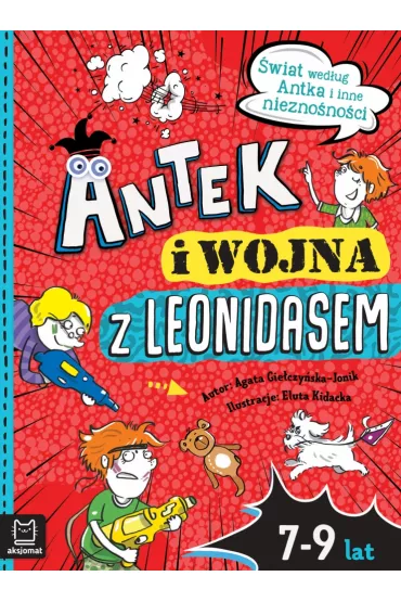 Antek i wojna z Leonidasem. �wiat wed�ug Antka i inne niezno�no�ci - Agata  Gie�czy�ska-Jonik